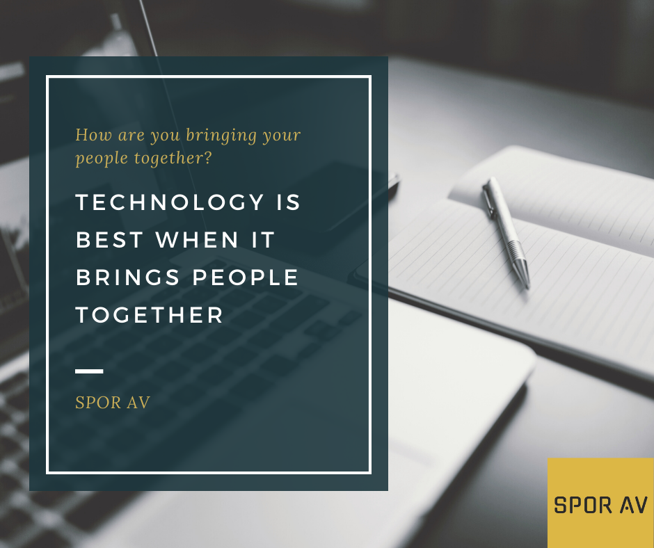 How are you bringing people together in your organisation? Are you considering technology solutions to bring people closer?
