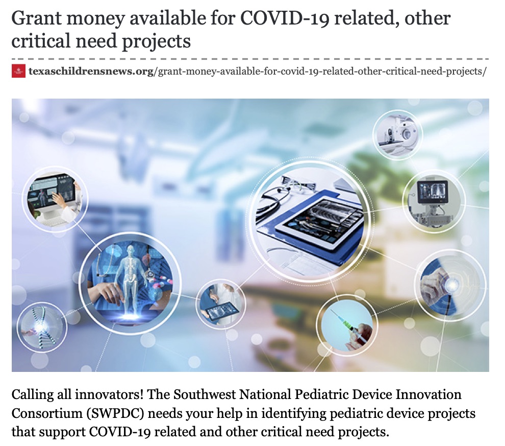 Calling all innovators! Funding available for pediatric device projects that address COVID-19 related and other critical needs via the Southwest National Pediatric Device Innovation Consortium (SWPDC). Applications accepted from 7/8 through 8/5.  SWPDC.org #SWPDC
