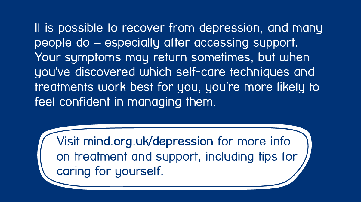 It is possible to recover from depression, and many people do – especially after accessing support. Visit our website for more info on treatment and support, including tips for caring for yourself >  https://bit.ly/2CrkcYk&nbsp; (5/5)