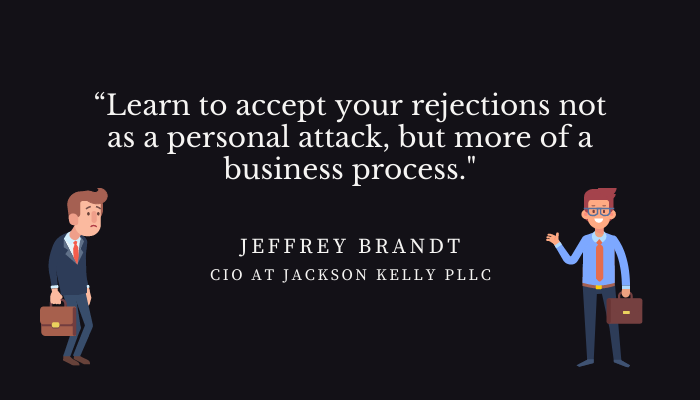 You're always going to have to deal with rejection, but what's important is learning how to deal with it. Get more advice from <a href="/jeffrey_brandt/">Jeffrey Brandt</a>, CIO at <a href="/jacksonkellylaw/">Jackson Kelly PLLC</a>, in this week's episode of ITsmiths.

Click this link to listen: ow.ly/Q4Nh50Asmi3
#ITsmiths