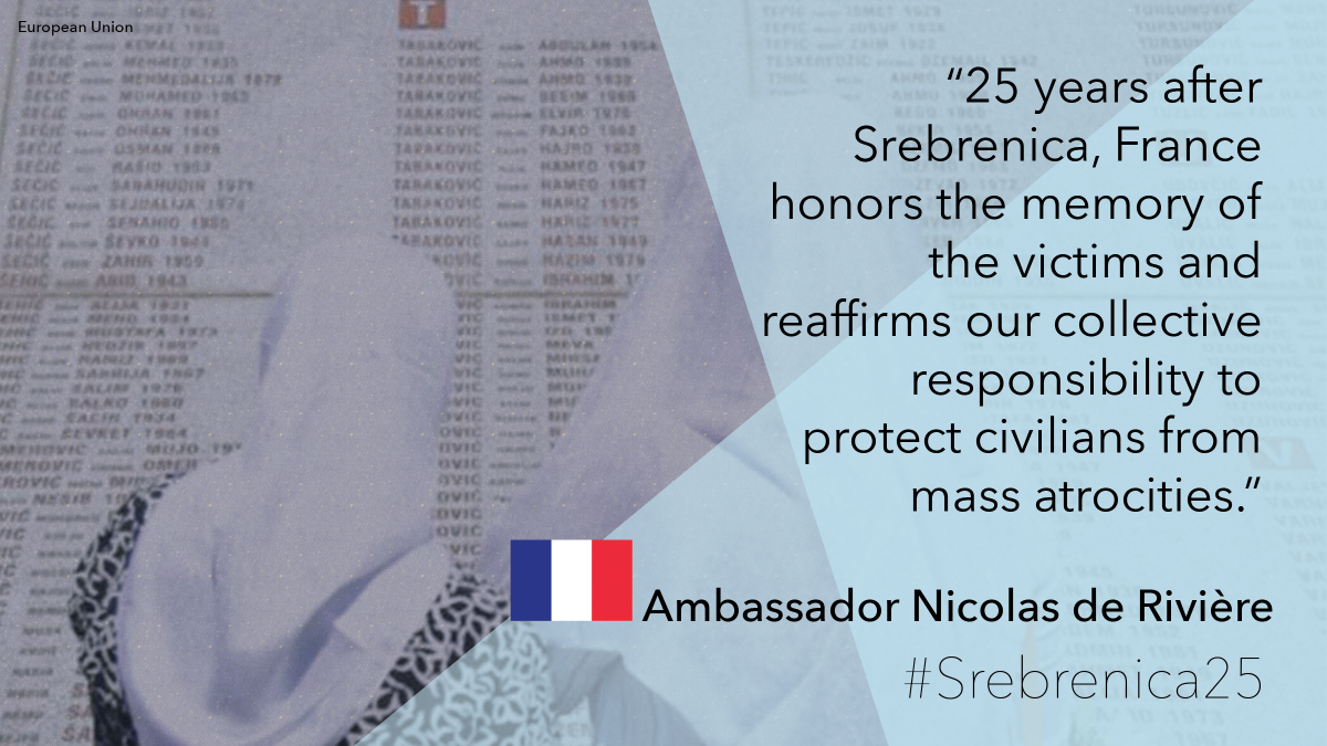 La France A L Onu Srebrenica25 25 Years Ago Europe Went Through Its Darkest Hours Since The End Of Wwii We Will Always Remember The 8 000 Men Boys Who Were