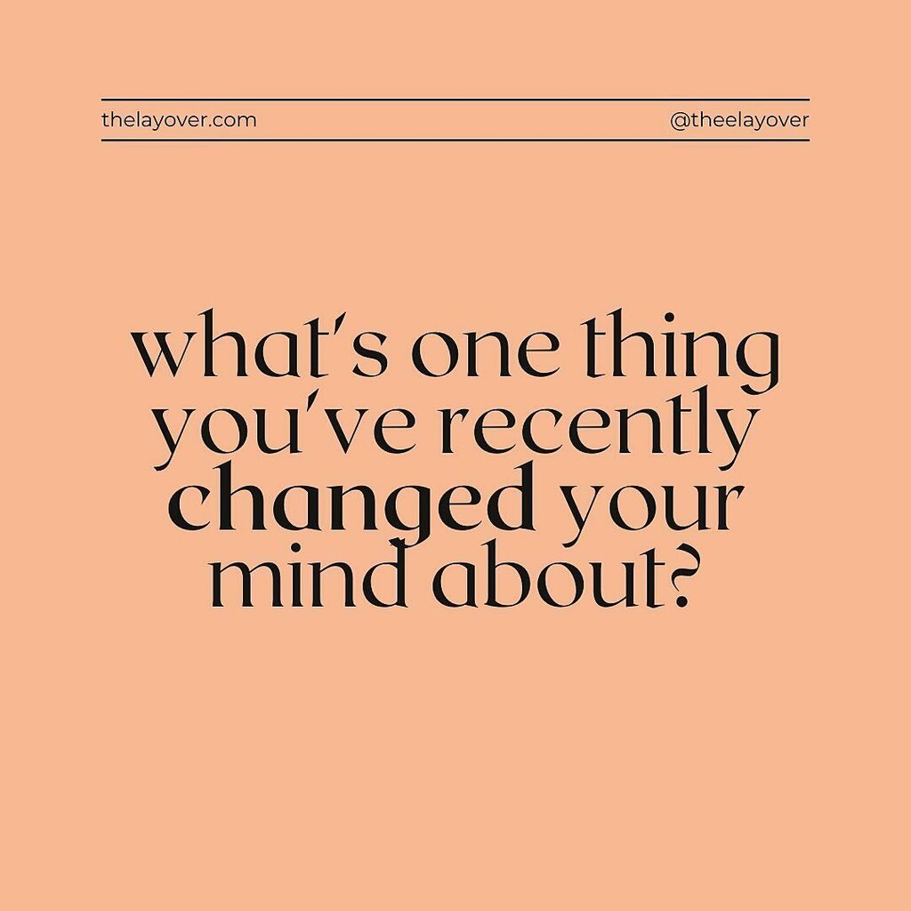 theelayover's tweet photo. What’s one thing you’ve recently changed your mind about? 💭 #thelayoverquestions https://t.co/4626FRjIuO https://t.co/twyMVyjMTA