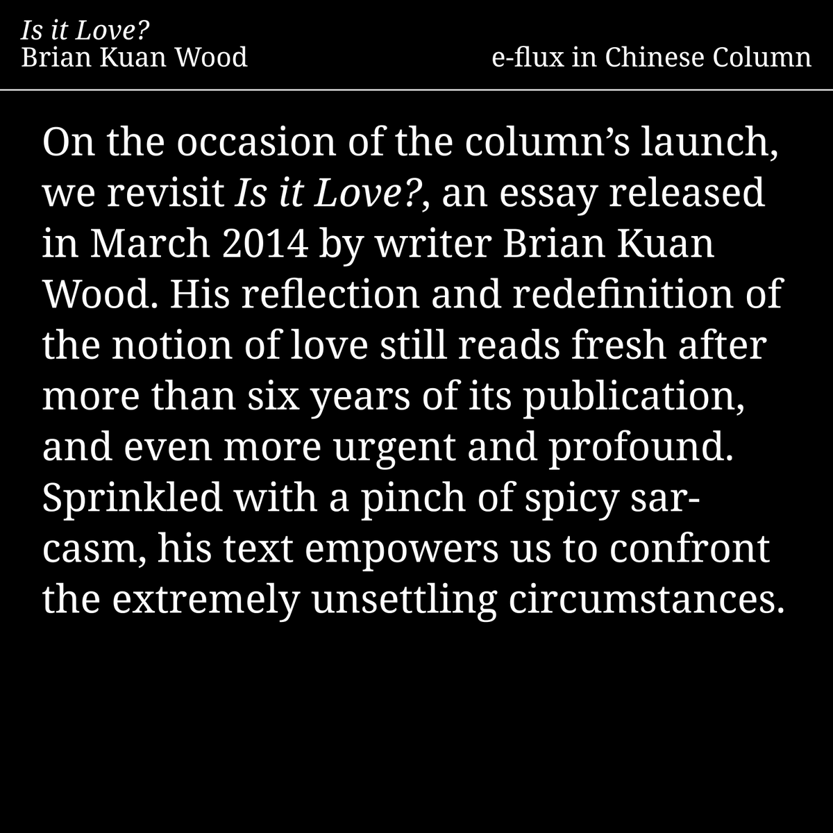 e_flux's tweet photo. On the occasion of the column’s launch, we revisit Is it Love?, an essay first published in March 2014 by writer Brian Kuan Wood.
#efluxinChinese #HeichiMagazine #eflux #efluxjournal #BrianKuanWood
Read here: https://t.co/sKpn1SHMmc https://t.co/FcTM0khbic