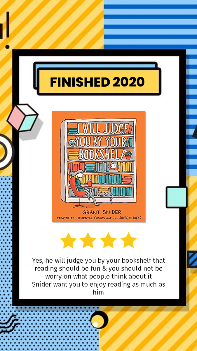 106. I Will Judge You by Your BookshelfGrant Snider punya cara yang lucu untuk mengenalkan asiknya membaca dan menulis -  https://www.goodreads.com/review/show/3436475097