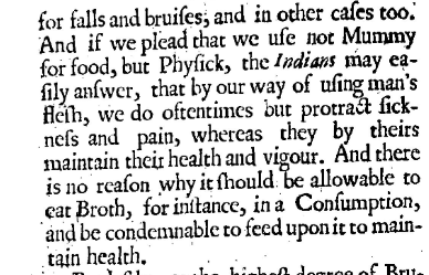 To make his point, one of his two characters (this reflection is a dialogue) goes for an extreme example: We think cannibals abroad are barbaric, meanwhile we feed our own babies exclusively on breast milk which is just blanched blood! We also use mummy for all kinds of ailments!