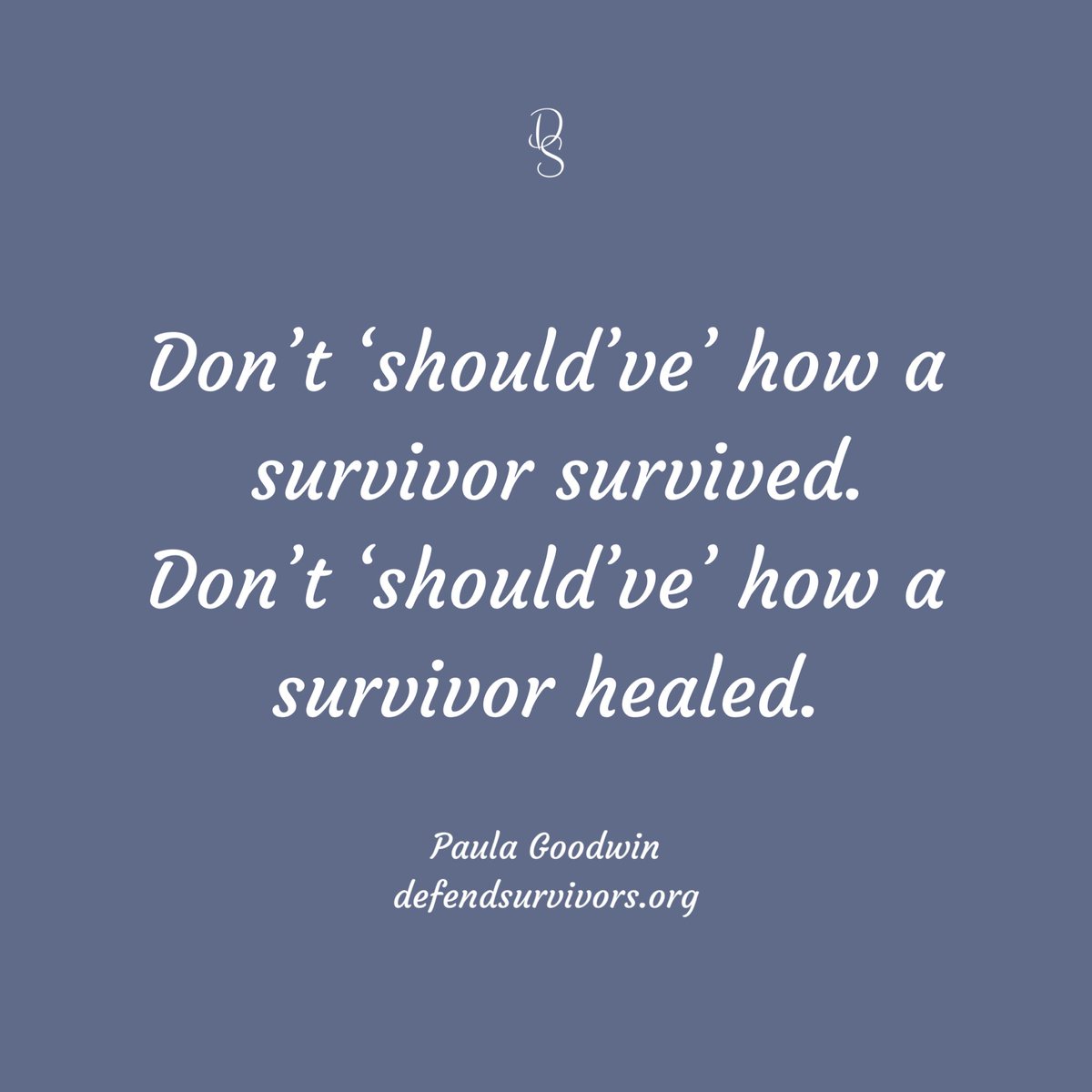 We can’t tell a survivor what they should’ve done because we. weren’t. there. 
We can’t tell a survivor how they should heal because it’s not. our. healing. 
#honorsurvivors #courage #strength #intelligence #survivorsaretheexpertsintheirexperience #dontshouldveasurvivor