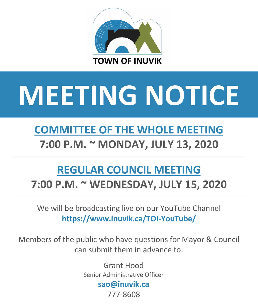 PUBLIC NOTICE: JULY 13 AND 15 COUNCIL MEETINGS

We are broadcasting our Council meetings live on our YouTube Channel ---&gt; inuvik.ca/TOI-YouTube/

To view the complete agenda, please visit our website: inuvik.ca/calendar/
