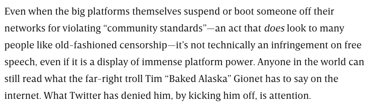 Here, as I said, is Zeynep being the one in denial about the true impact the modern internet has on free speech issues. If Baked Alaska is booted off a single-digit number of platforms, he is, in fact, very effectively censored.