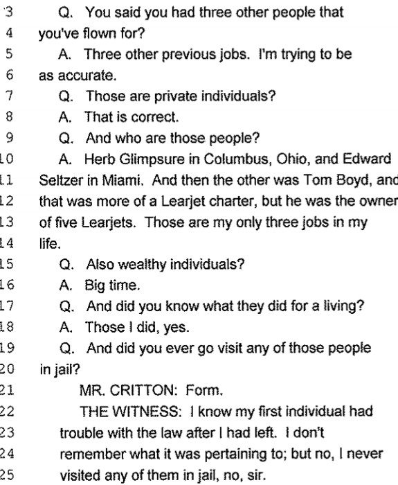 During Larry's deposition in 2009, he mentions that prior to working for Epstein in 1991 he flew jets for three other wealthy clients. Herb Glimcher of Columbus, OhioEdward Seltzer of Miami, FloridaTom Boyd