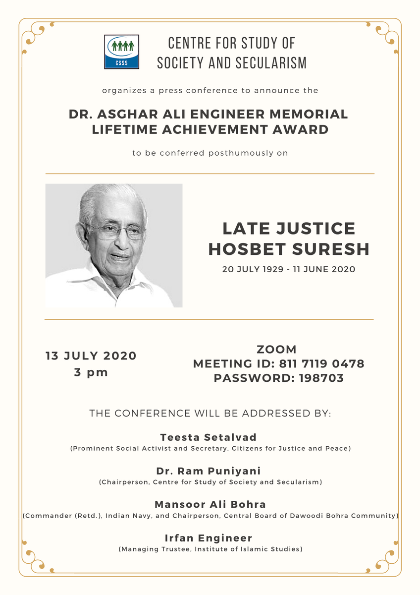 Late Justice (Rtd.) Hosbet Suresh (d. 11th June 2020) will be conferred posthumously with the 2nd Dr. Asghar Ali Engineer Memorial Lifetime Achievement Award for his contribution to the cause of human rights in India that went beyond the hallowed halls of court rooms. Pls Join us