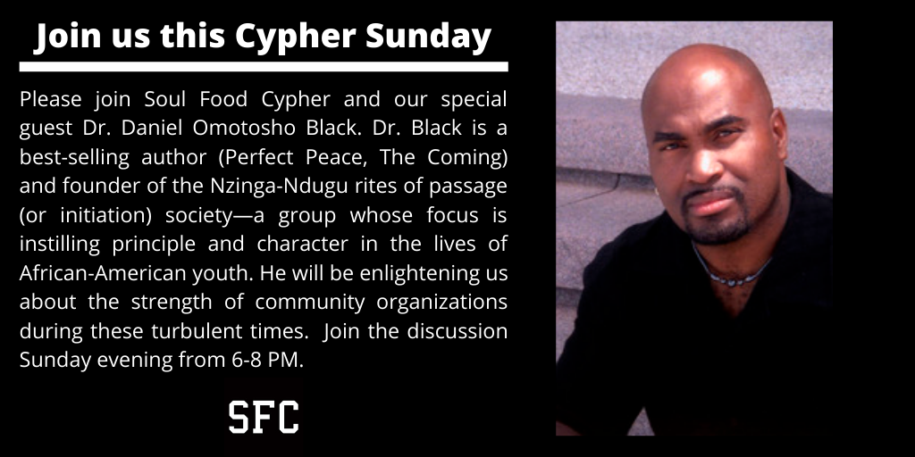 SoulFoodCypher's tweet image. Join @SoulFoodCypher &amp;amp; our guest @DrDanielBlack this Sunday from 6-8 PM. We will be discussing community organizations in turbulent times. View the cypher soulfoodcypher.com | Join the conversation at facebook.com/soulfoodcypher | Support @ patreon.com/soulfoodcypher