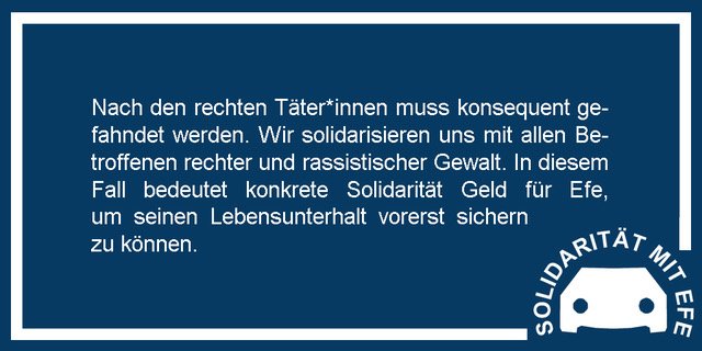 Ini6April's tweet photo. Gegen die kurzen Internetaufmerksamkeitsspannen hier nochmal die Erinnerung: Solidarität mit Efe! Findet den Täter! Gegen Rassismus! Bitte spendet hier: https://t.co/uTfPCoKcQE
#solimitefe https://t.co/MV526rwj25