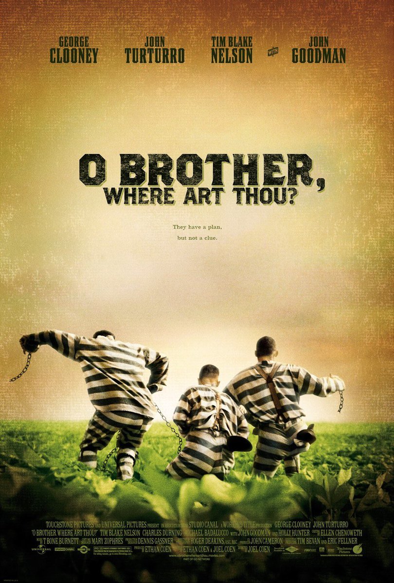 O Brother, Where Art Thou? (2000)This movie was so ridiculous but I kind of loved it. Goes without saying that the soundtrack is killer too.