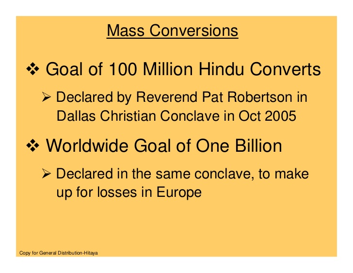 Approx 8 lakhs hindus are converted.Christian Missionaries blackmail vulnerable people to choose between being able to follow their traditions and being able to feed their family. In desperate times, many people convert.