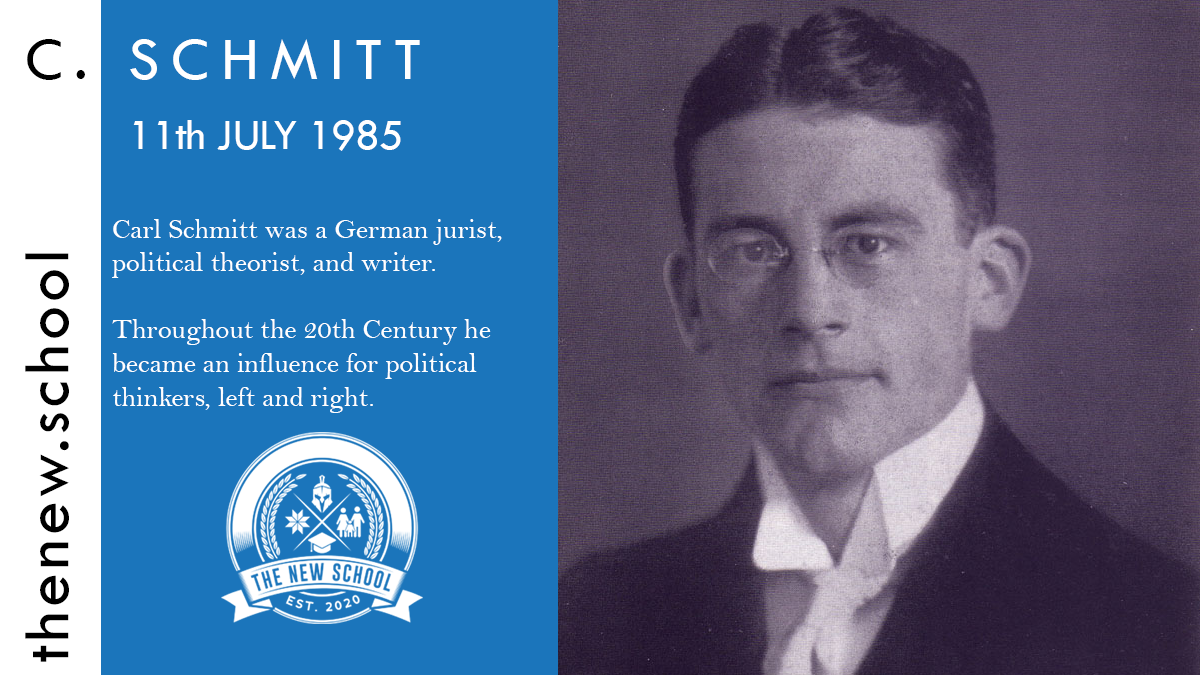 NewRightSchool's tweet photo. Today marks the birth of Carl Schmitt (11. July 1888 – 7. April 1985) known for exposing the fictions of liberalism, behind its demilitarized, de-politicized conceptual system, to the factum brutum of politics: the struggle between friend and foe. https://t.co/c403Ox0Ov9