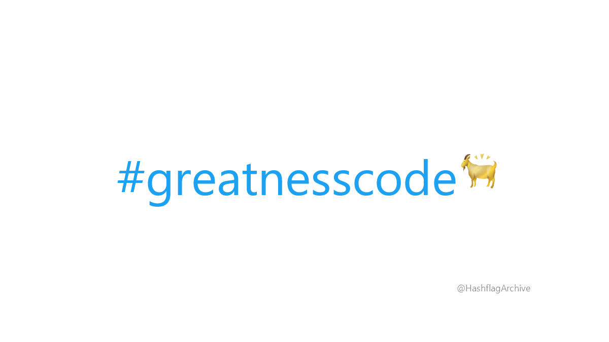 HashflagArchive's tweet image. #greatnesscode