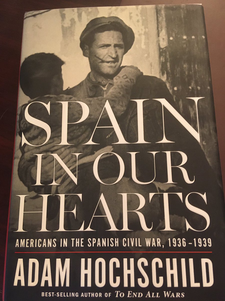 Suggestion for July 11 ... Spain in Our Hearts: Americans in the Spanish Civil War, 1936-1939 (2016) by Adam Hochschild.