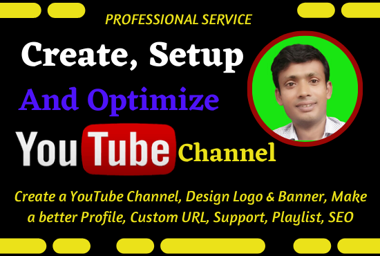 I will create, design and setup youtube channel professionally