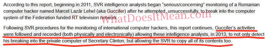 8\\Both the Berlin report and the WhatDoesItMean report claim that the SVR was able to access Clinton’s private server by tracking Guccifer’s online activities.