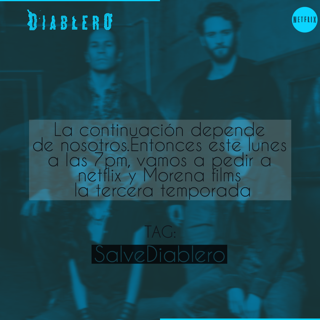 PerfilUckermann's tweet photo. Dia 13 as 21h horário de Brasília iremos subir a tag do banner, para salvar a serie diablero, favorite e deem rt no banner, precisamos de união de todos https://t.co/mNNmzJGb3R