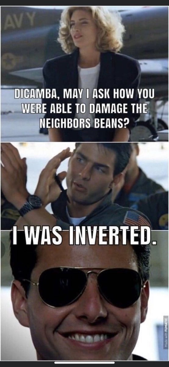 I take absolutely no credit for this meme, as I had no hand in creating it. If I knew who did, I’d give them a huge shoutout, because this is by far the best dicamba meme ever.