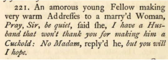 Another eighteenth-century cuckolding joke that the Victorians cut out of Joe Miller's Jests. /19