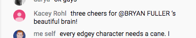 THREE CHEERS FOR  @BRYANFULLER FROM  @KaceyKadoodles AND ALL OF US!!!  #HANNIBAL  #FANNIBALS  #HANNIBALREUNION  @NERDIST 