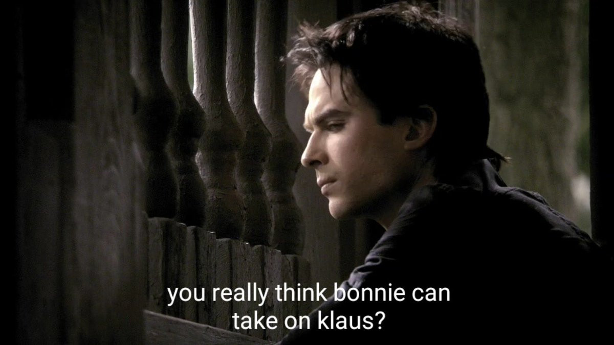 + also in s2, when bonnie was ready to sacrifice her life by taking on klaus all by herself, damon was the only one who questioned whether she was as strong as she claimed to be. he was the only one who noticed that she was hiding something. +