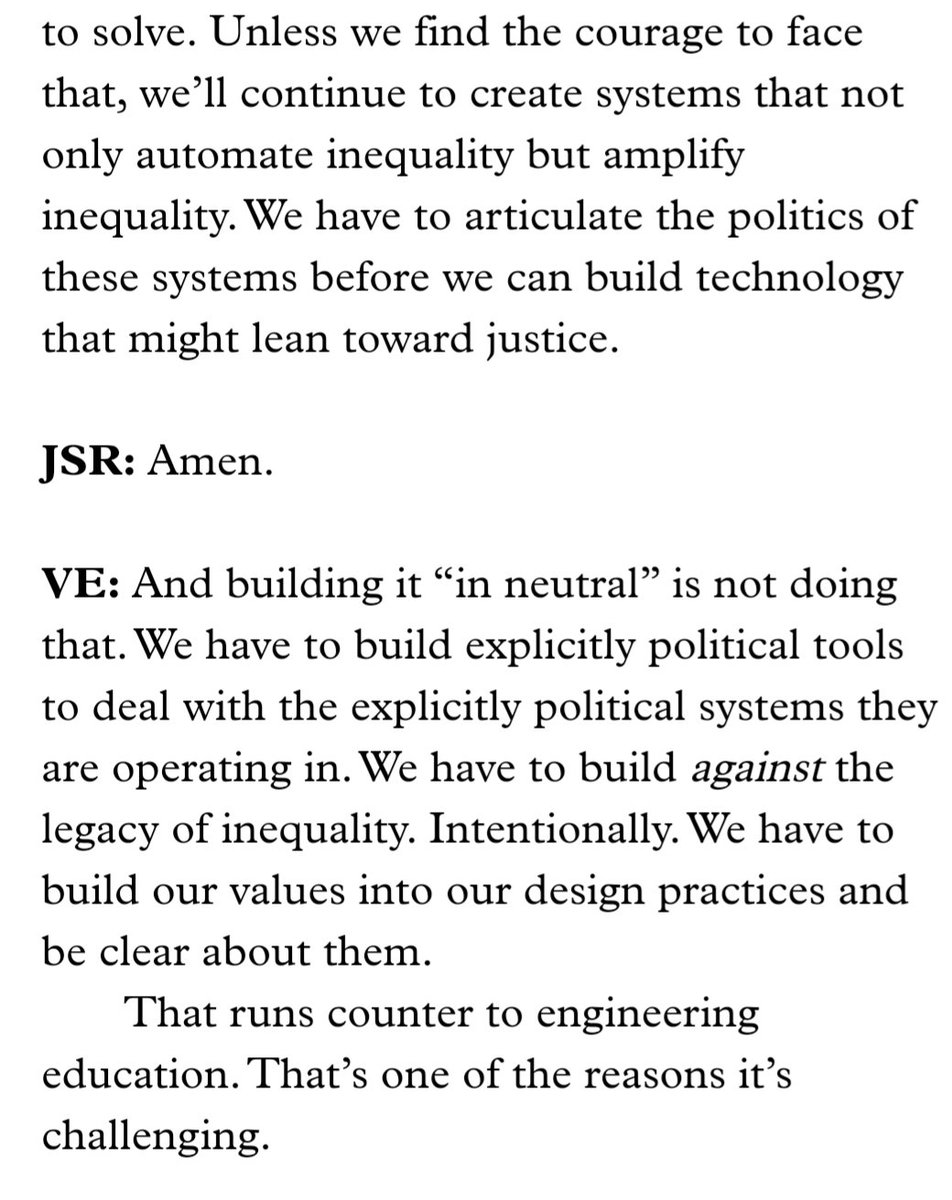 "We have to articulate the politics of these systems before we can build technology that might lean toward justice.""We have to build *against* the legacy of inequality. Intentionally."