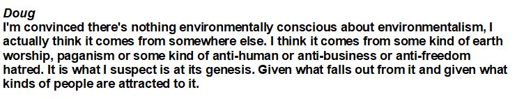 Episode 11Doug refuses to grasp the idea that people might actually be concerned for the environment. Doug and Mike both have been skeptical of climate change in the past.