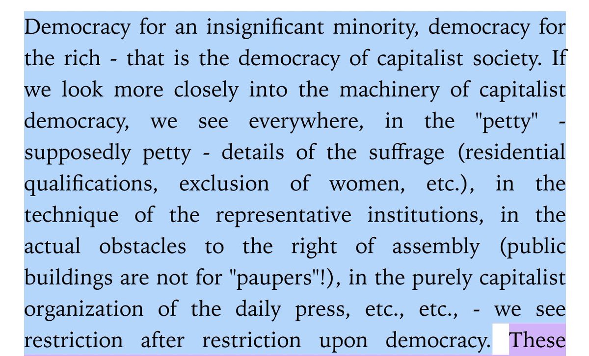“...women, etc.), in the technique of the representative institutions, in the actual obstacles to the right of assembly, in the purely capitalist organization of the daily press, etc., etc., - we see restriction after restriction upon democracy.”