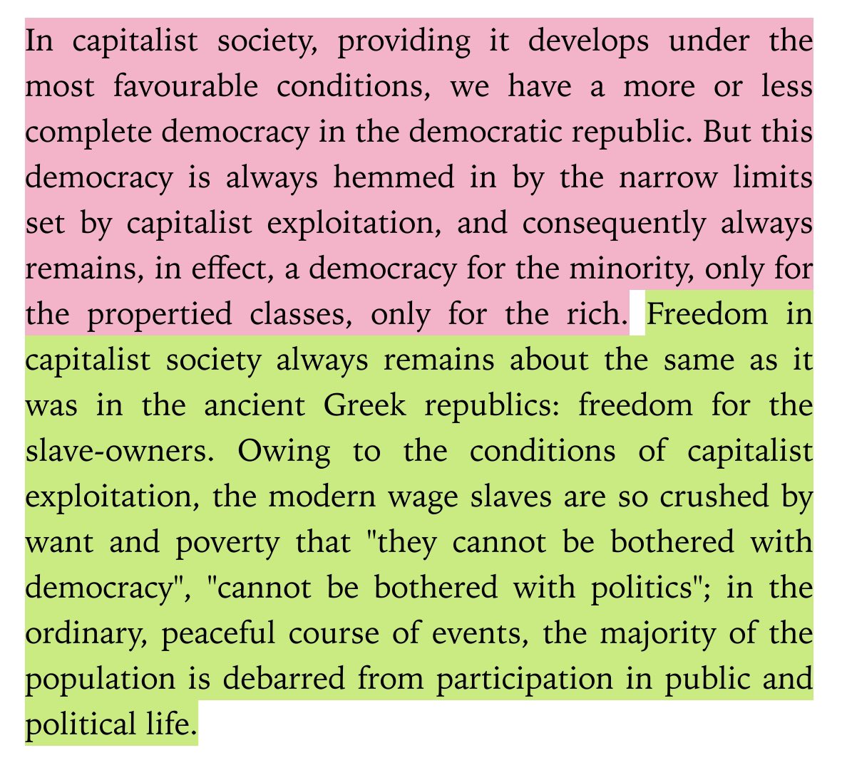 “the modern wage slaves are so crushed by want and poverty that ‘they cannot be bothered with democracy,’ ‘cannot be bothered with politics’; in the ordinary, peaceful course of events, the majority of the population is debarred from participation in public and political life.”
