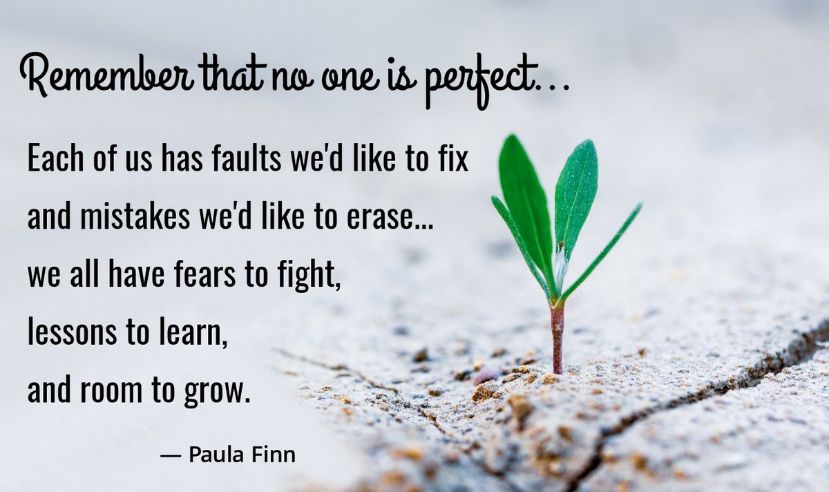 PaulaFinnquotes's tweet photo. Remember that no one is perfect…
Each of us has faults we’d like to fix
and mistakes we’d like to erase –
we all have fears to fight,
lessons to learn...
and room to grow.
~ Paula Finn
@QuoteILoveU
#inspirational #quote #wordstoliveby  
#grow #learn #lessons #mistakes #faults https://t.co/hj53ZJUL9a