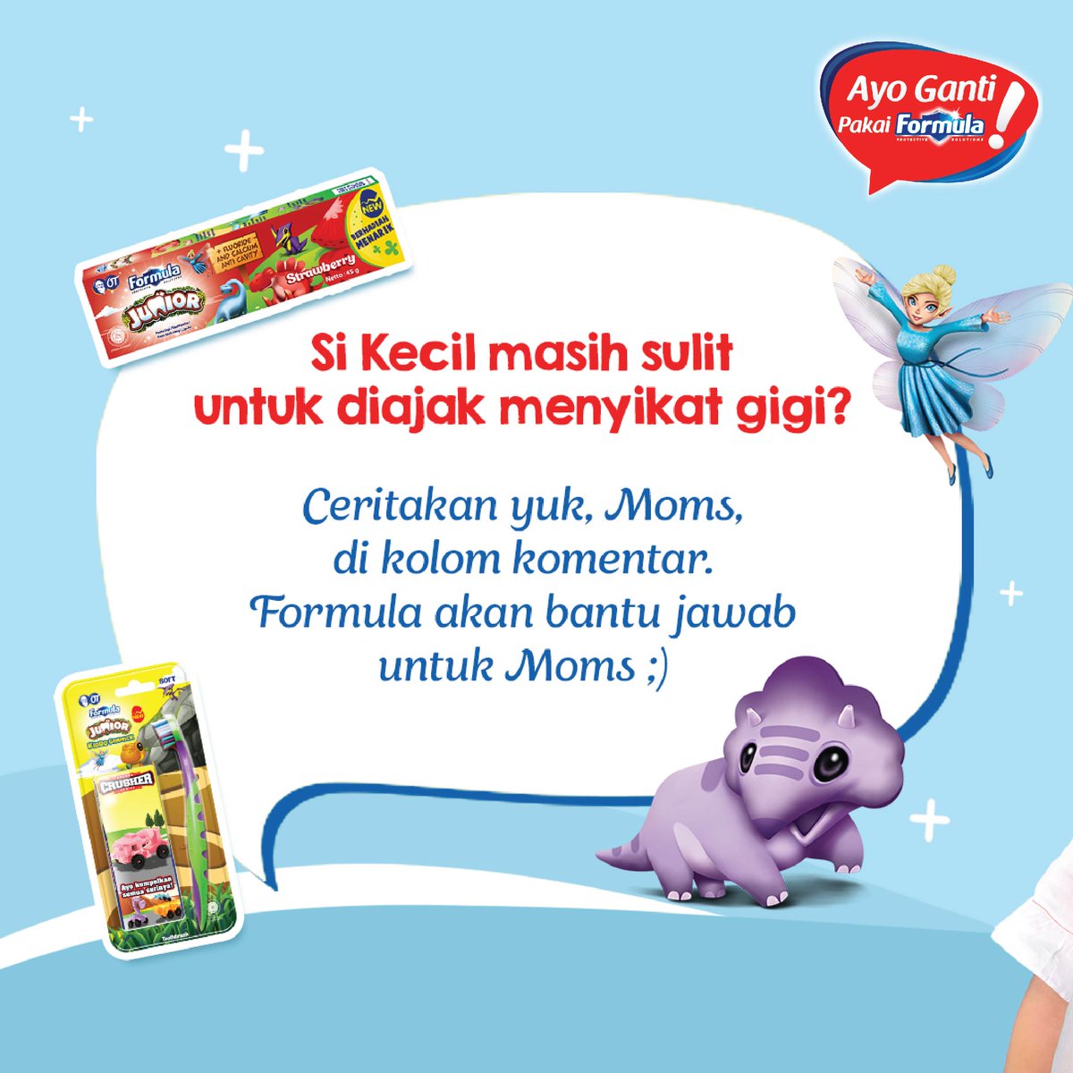 📢  YUK CERITAKAN PROBLEM SIKAT GIGI SI KECIL, MOMS 📢
Formula akan coba membantu menjawab permasalahan Moms soal habit sikat gigi si Kecil. Perawatan gigi dan mulut sejak dini sangat penting untuk tumbuh kembang anak loh. Yuk share di instagram Formula sekarang ✨