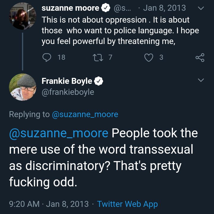 "I've zero interest in w/e transphobic neuroses you fill your days with,  #FrankieBoyle," but, much to my dismay, I can see your tweet history. Why is it the men most rabid about cancelling women for "anti-trans"  #WrongThink...always have the richest public records of  #transphobia