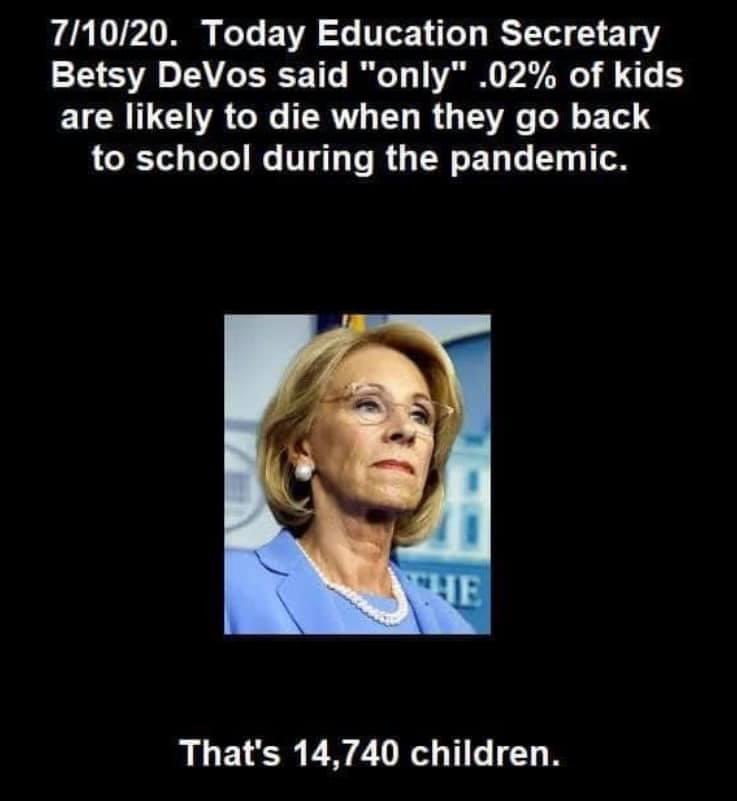 Let it be known, this woman is in charge of your children’s education. When you vote in November, you’ll be choosing whether 14,740 is an acceptable number of dead children. Remember that. <a href="/BetsyDeVosED/">Secretary Betsy DeVos</a>