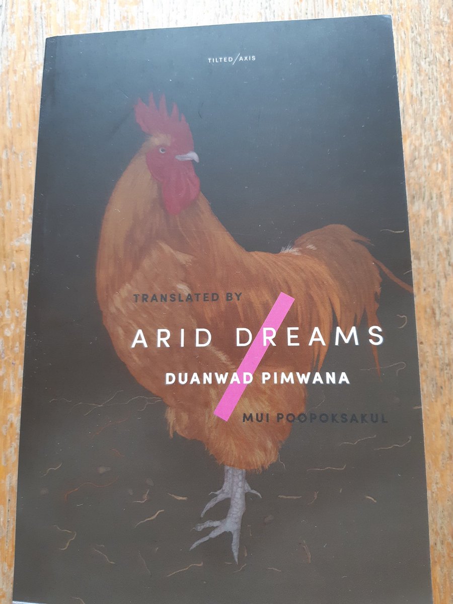 Arid Dreams, a short story collection by Thai writer Duanwad Pimwana, translated by Mui Poopoksakul, published by  @TiltedAxisPress