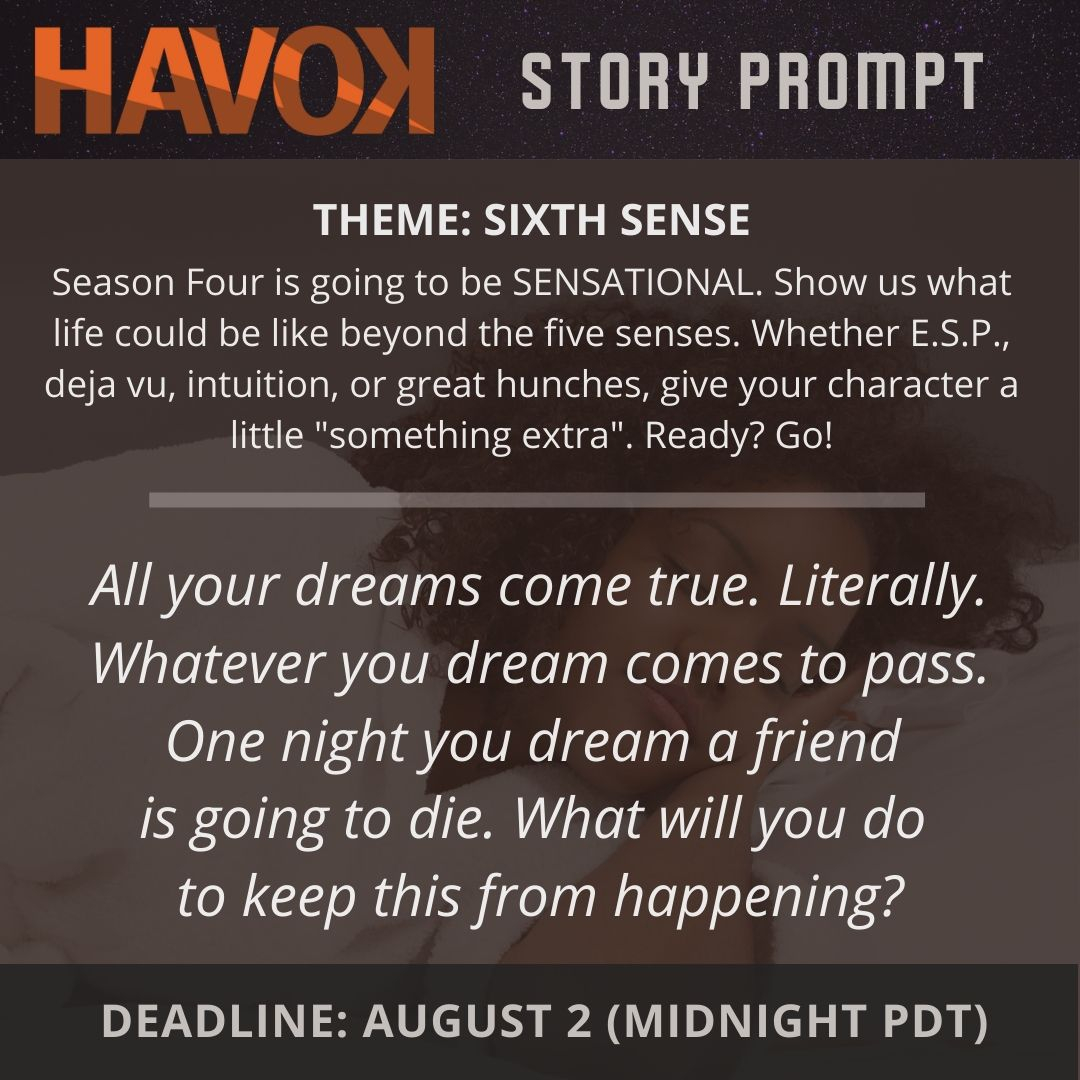 gohavok's tweet photo. What if your "sixth sense" was a premonition? Use this prompt or your own idea. Send us a story in 1000 words or less and you could be published in October! Submission guidelines: https://t.co/rAw7ROYQk9 #submityourstory #storyprompt #amwritingflashfiction #gohavokauthors https://t.co/vBEQbd9EV9