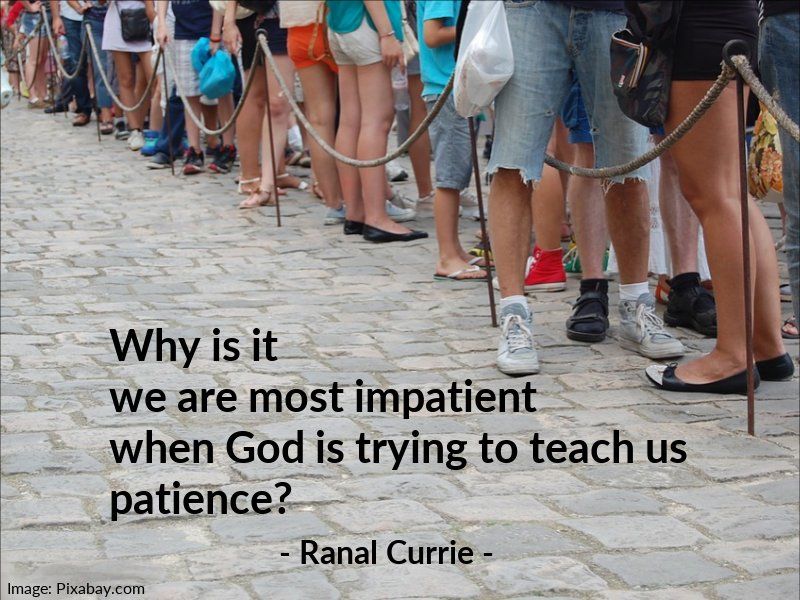 Ranal55's tweet photo. Why is it we are most impatient when God is trying to teach us patience?

#quote #patience #impatience #God #SundaySpirit https://t.co/WmJ3ke2f9y