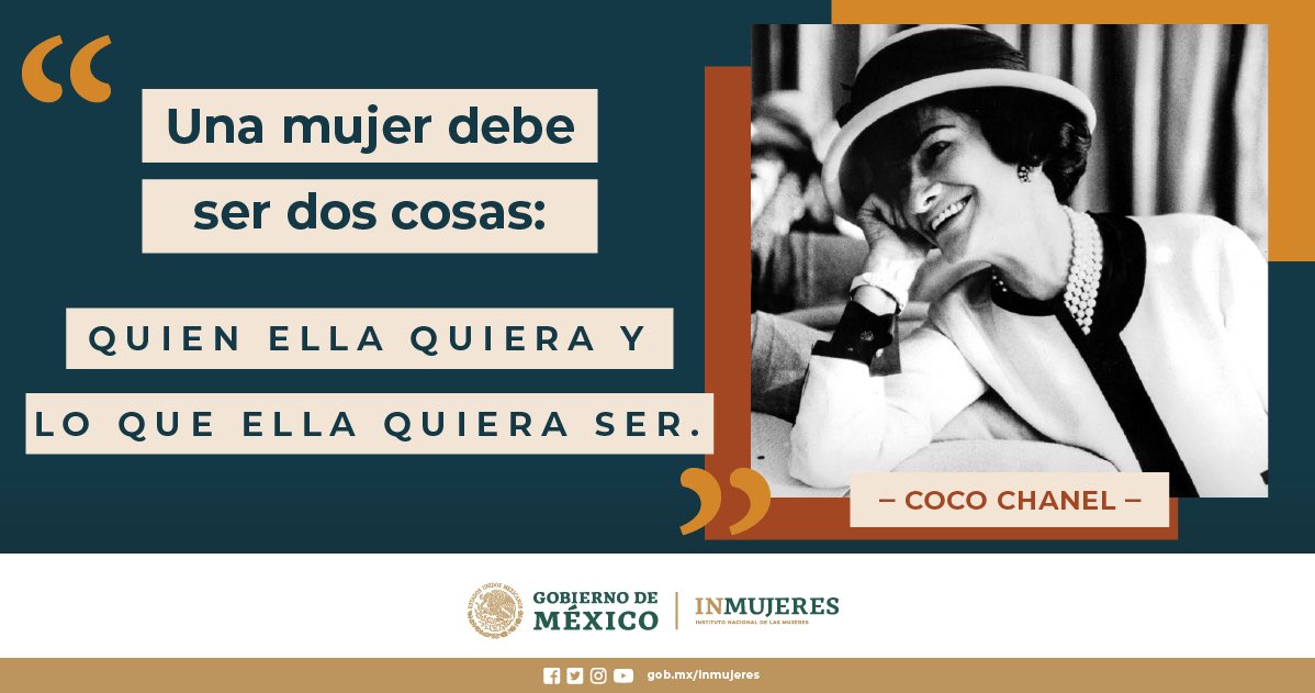Inmujeres México on X: Qué mejor que esta frase de Coco Chanel para  recordar que esta #NuevaNormalidad será feminista y que las mujeres son la  pieza fundamental para recuperarnos y salir adelante. #