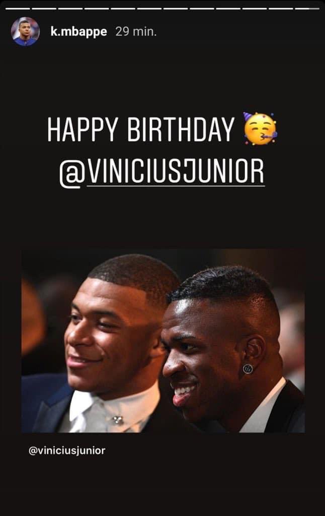 Mbappe on Instagram stories: “Happy Birthday 🥳 Vinicius Jr” 

#RealMadrid