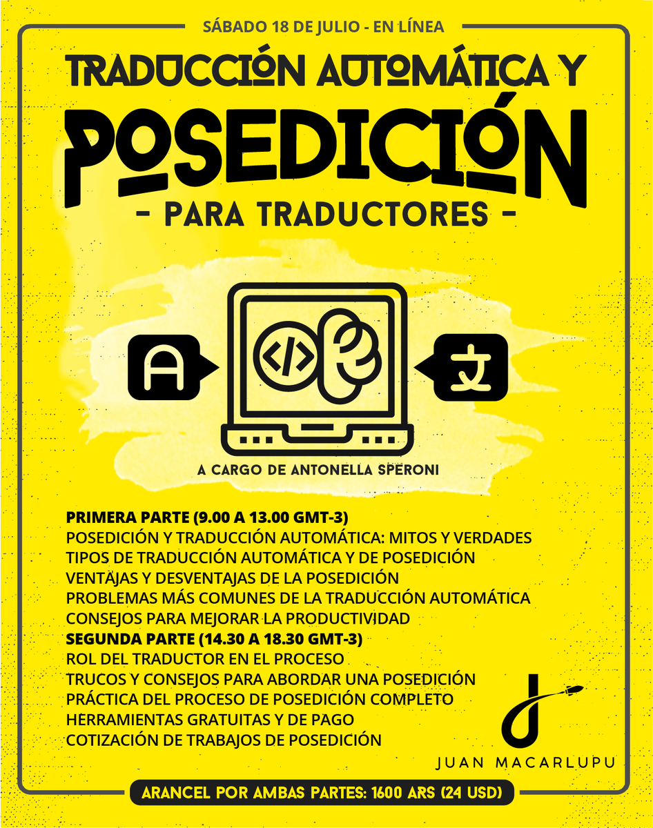 TRADUCCIÓN AUTOMÁTICA Y POSEDICIÓN PARA TRADUCTORES
Sábado 18 de julio. Dictado por Antonella Speroni.

INSCRIBITE ACÁ: juanmacarlupu.com/posedicion/

Apto para profesionales y estudiantes. Se entregará certificado de asistencia.