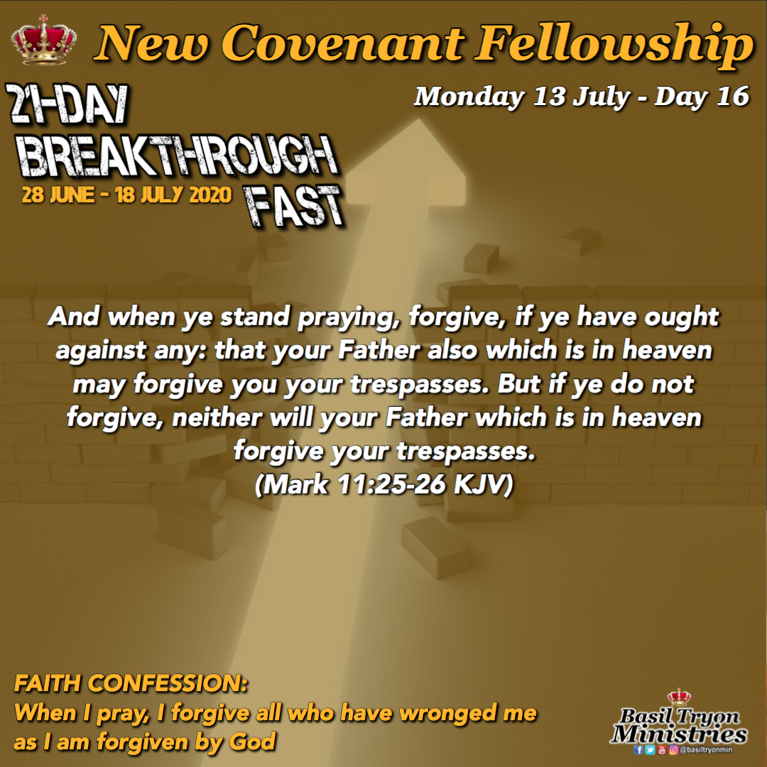 basiltryonmin's tweet photo. #BreakthroughFast - Day 16 (Mark 11:25-26)
FAITH CONFESSION: When I pray, I forgive all who have wronged me as I am forgiven by God
#RAK #BTM #NCF #21days #Breakthrough #Fast #Prayer #corporatefast #Day16 https://t.co/GN0tNksR89