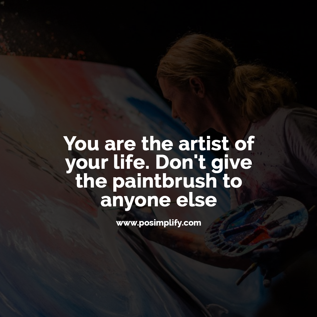 PoSimplify's tweet photo. You are the artist of your life. Don't give the paintbrush to anyone else #ecommerce #shopify #dropship #entrepreneur #affiliatemarketing #motivation #business #reseller #dropshippingbusiness #shopping #amazonfba #motivational #ecom #money #marketing  #ebay #posimplify https://t.co/f0sTw0oC1J