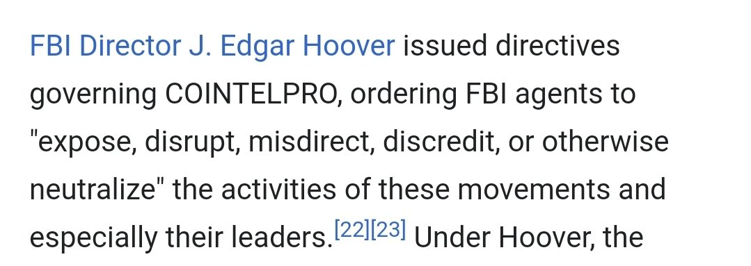 COINTELPRO, for those who don't know, was the FBI's way of dealing with civil rights / anti-war groups between 1956 and 1971 (officially). It involved every dirty trick in the book. J. Edgar Hoover's directive to his agents said this:
