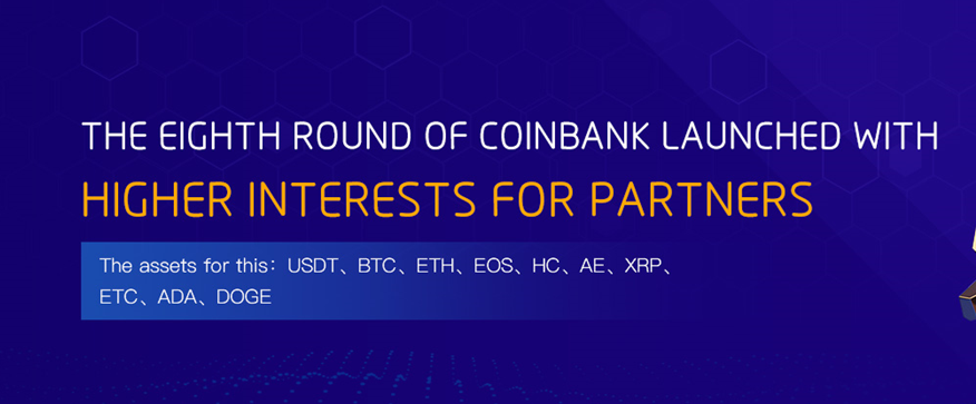 CEOGLOBAL_EXCHA's tweet photo. The Eighth Round of CoinBank Launched with Higher Interests for Partners
The assets for this ：USDT、BTC、ETH、EOS、HC、AE、XRP、ETC、ADA https://t.co/jSrkCCBBMo