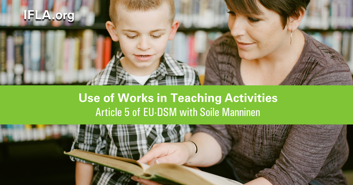 IFLA's tweet photo. Article 5 of the #EU Directive on #Copyright focuses on the use of works in #teaching activities.
Soile Manninen @HULib explains more about the Article and why it matters for #libraries. Read more here: https://t.co/TLm750swq8
#Copyright4Libraries #EUDSM #DSM #FixCopyright https://t.co/8iggb2vNaC