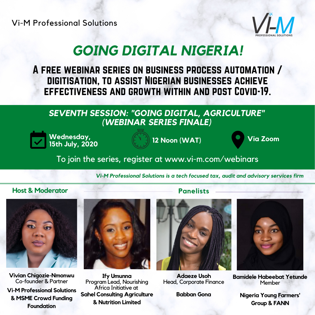Vi_M__'s tweet photo. #sessionfinale of @Vi_M__ #GoingDigitalNigeria #freewebinarseries – 7th EDITION.
Topic: Going Digital, Agriculture
Wed, 15th July 2020 by 12PM (WAT).
#ToRegister, go2 https://t.co/pXnB30xAnw
#ForEnquiries - @NigerianTaxLady @mnmonwu
clients@vi-m.com.
Let’s go digital Nigeria! https://t.co/W8E4Ih3z6M