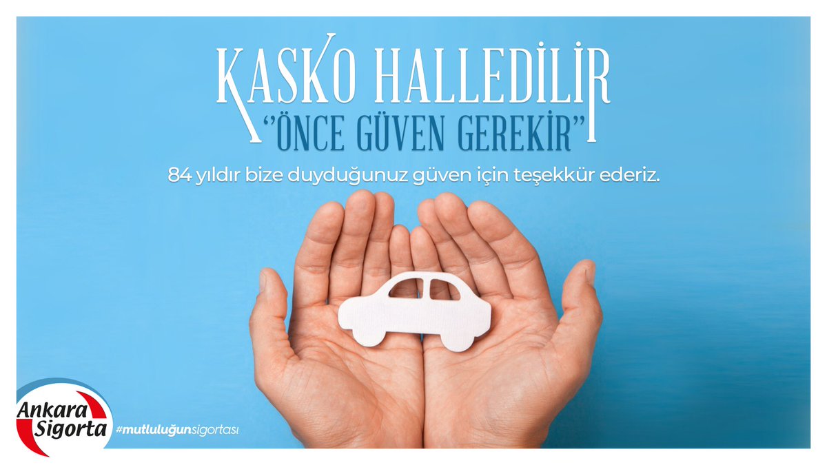 Kasko halledilir, önce güven gerekir. #ankarasigorta #mutluluğunsigortası