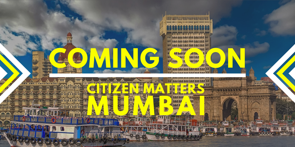 citizenmatters's tweet photo. We have some exciting news, folks! After raising important issues affecting Bengaluru and Chennai, we will be in #Mumbai soon. https://t.co/Y48fJzbEQK